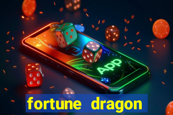 fortune dragon dinheiro infinito